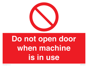 Do not open door when machine in use